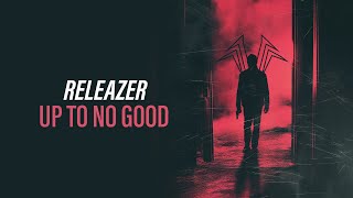 Releazer - Up To No Good (Official Hardstyle Audio) [Copyright Free Music]