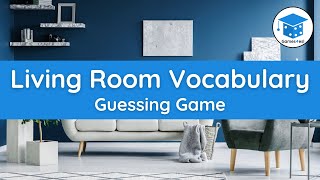 Living Room Vocabulary | Guessing Game
