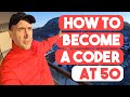 Becoming a coder at 50?