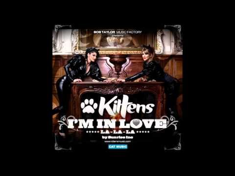 Kittens - I'm In Love (La La La) Official Single