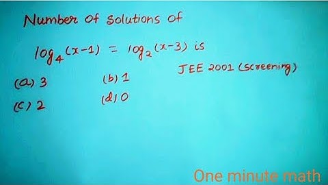 JEE 2001 (Screening) || Number of solutions of log base 4 (x-1) = log base 2 (x-3)  is