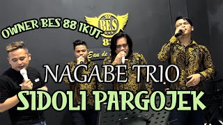 SIDOLI PARGOJEK - NAGABE TRIO (Cover) / Live Bersama BES 88 Parfum / Owner BES 88 Ikut.