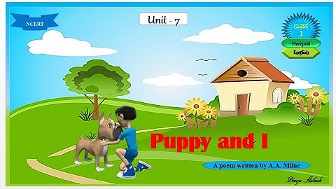 CBSE//Class-3//Marigold English (NCERT) Text// Unit-7: The poem, "Puppy and I," explained.