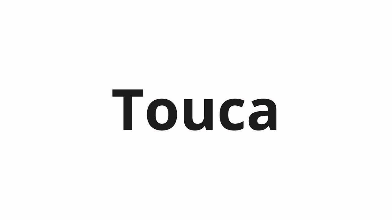 Как произносить Touca