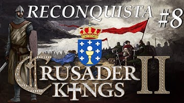 RECONQUISTA- Kingdom of Galicia | Crusader Kings 2| ep8