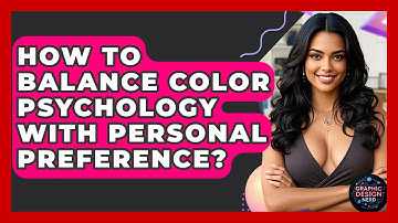 How To Balance Color Psychology With Personal Preference? - Graphic Design Nerd