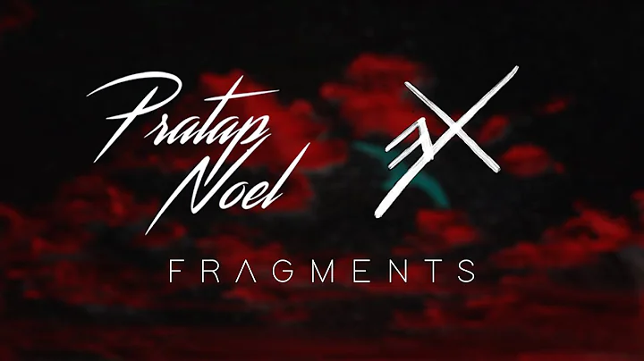Pratap Noel & Erratiks - Fragments (Official Lyric Video)
