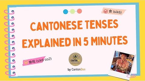 Cantonese Tenses Explained in 5 Minutes | Learn Cantonese with CantonBee
