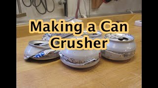 Making a Can Crusher