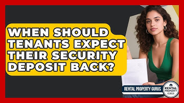 When Should Tenants Expect Their Security Deposit Back? - Rental Property Gurus