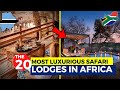 The 20 most luxurious safari lodges in africa