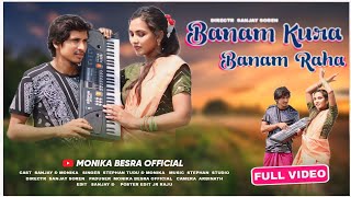 BANAM KORA BANAM RAHA !!  Stephan & Monika Besra  !! Sanjay !! New Santhali Video Song 2024