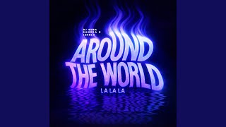 Around The World (La La La)