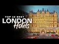 Top ten best hotels in London (2023)
