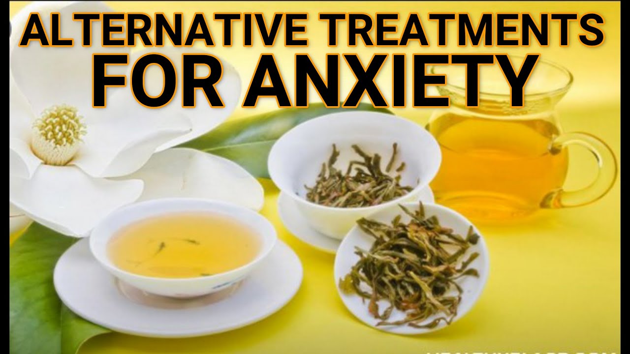 Alternative Treatments for Anxiety