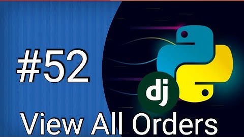View All Orders List #52 | E-commerce Website 🛒| Python Django in Hindi