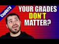 Why Grades Don't Matter (Except When They Do) || Do Grades Matter?