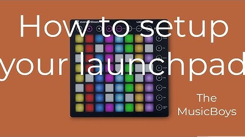How to setup your launchpad (EASY TUTORIAL) MusicBoys