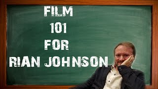 Film 101 For Rian Johnson : Fixing The Last Jedi Film 101 For Rian Johnson : Fixing The Last Jedi