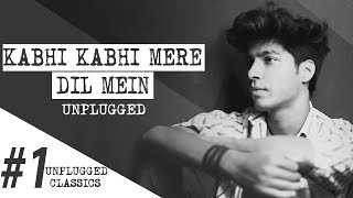 Kabhi Kabhie Mere Dil Mein I Unplugged I Karan Nawani I Nayan Joshi chords