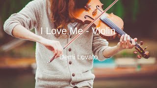 Demi Lovato - I Love Me - Violin Sheet Music