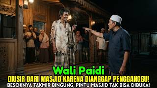 Dikira Gembel Pengganggu, Wali Paidi Diusir dari Masjid! Keesokan Harinya Bikin Warga Geger!!