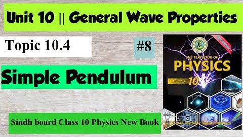 Simple Pendulum | SHM | Chap 10 General wave properties | Class 10 Physics new book