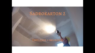 Sadrokarton 2 - tmelenie, brusenie