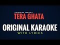 Tera ghata  original karaoke with lyrics  gajendra verma  ayat music productions