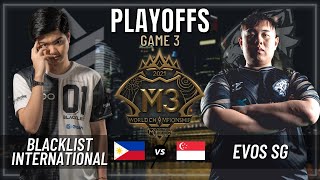 BLACKLIST INTERNATIONAL VS EVOS SG | PLAYOFFS | GAME 3 | M3 WORLD CHAMPIONSHIP