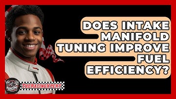 Does Intake Manifold Tuning Improve Fuel Efficiency? - The Racing Xpert