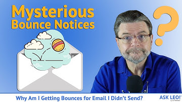 Why Am I Getting Bounces for Email I Didn’t Send? Hint: It