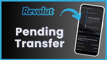 Why Revolut Transfer Still Pending