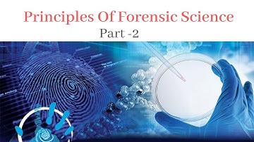 Principles Of Forensic Science Part- 2 | Forensics | Forensic Guide