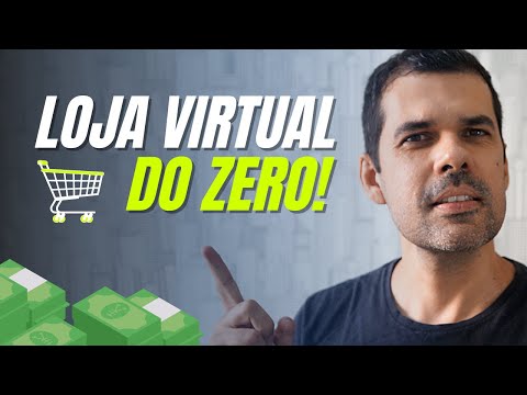 COMO MONTAR UMA LOJA VIRTUAL DO ZERO - ECOMMERCE