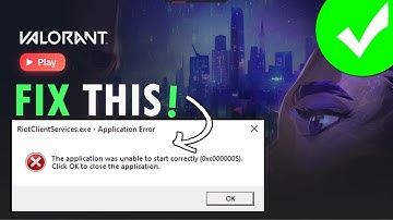 Fix Riotclientservices.exe Application Error 0xc0000005 In Valorant