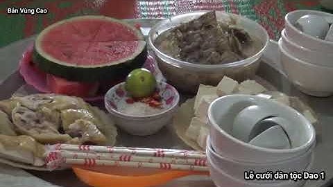 (P1) Đám cưới dân tộc Dao - thủ tục phải trải qua để xin dâu | BVC