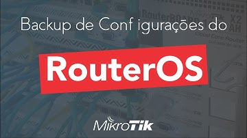 #06 - Dicas MikroTik - Dicas Backup de Configuração #backup, #routeros