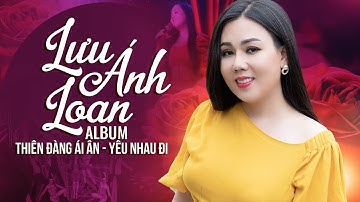 Thumbnail of Liên Khúc Thiên Đàng Ái Ân, Yêu Nhau Đi - Lưu Ánh Loan | LK Cha Cha Cha Hải Ngoại Mới Nhất 2023
