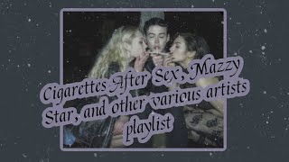 Cigarettes After Sex, Mazzy Star, and other artists playlist ☮️🖤🛒🪄🔮