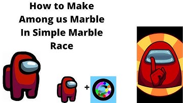 How to make among us marble in simple marble race