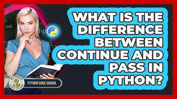 What Is The Difference Between Continue And Pass In Python? - Python Code School