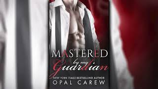 Mastered by My Guardian by Opal Carew (Mastered By #3) 📖 Romance Audiobook screenshot 5