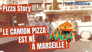Pizza story : le camion pizza est né à Marseille ! On vous raconte son histoire