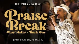 Praise Break (Way Maker/Thank You) [LIVE] with San Franklin