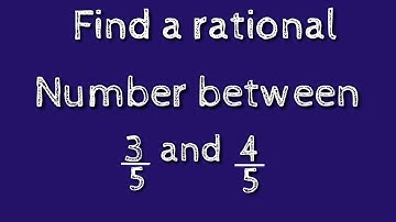 How to find a rational number between 3/5 and 4/5.shsirclasses.