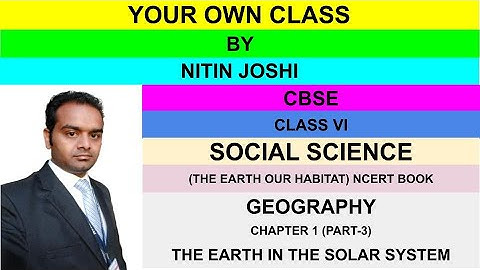 CBSE CLASS 6| SOCIAL SCIENCE NCERT| GEOGRAPHY CHAPTER 1| THE EARTH IN THE SOLAR SYSTEM| HINDI PART-3