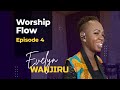 Evelyn Wanjiru - Heshima  | Utukufu| Tunakuabudu (Worship Flow ) [ Episode 4]
