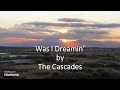 The Cascades Was I Dreamin 