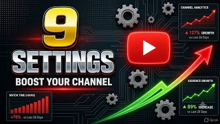 9 YouTube Settings to Boost Your Channel